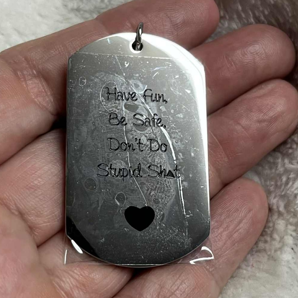 Have Fun Be Safe Don't Do Stupid Stuff Novelty Keychain Stocking Stuffer